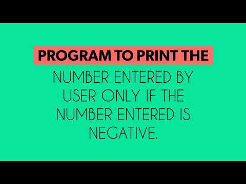 program to print the number entered by user only if the number entered is negative.  |||001|||