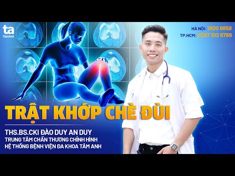 Video Trật khớp chè đùi (bánh chè): Nguyên nhân, triệu chứng... - youtube