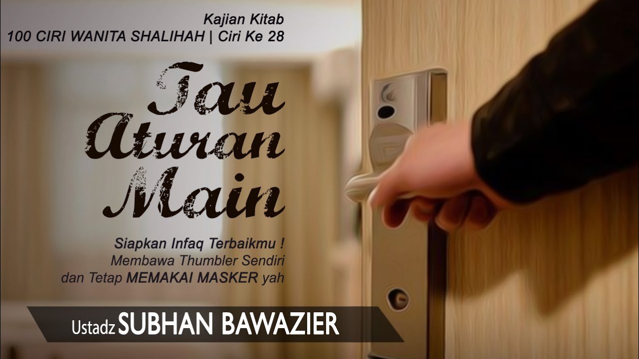 Tau Aturan Main | Ciri ke 28 | Ustadz Subhan Bawazier