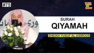 SURAH AL QIYAMAH FULL || By Sheikh Yusuf Al-Aidrous -   سورة القيامة للقارئ يوسف العيدروس