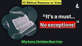 Ep 23. 10 Biblical Reasons to Vote | Why Every Christian Must Vote | “The Ballot or the Bullet”