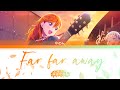 Far far away - Shibuya Kanon [ Love Live! AI Cover ] [ 日本語/中文/ROM ] color code