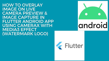 How to Overlay Image On Live Camera preview & Image Capture in Flutter Android App  (WaterMark LOGO)