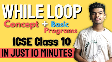 ICSE Class 10 While Loop | Explanation | Important Programs | While Loop in Java ICSE Class 10