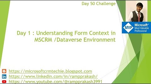 Day 1 - Understanding Form Context in MSCRM /Dataverse Environment