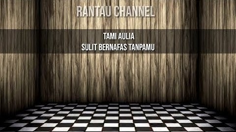 Sulit Bernafas tanpamu ( TAMI AULIA ) Tanpa vocal