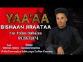 Far Tolaa Dabalaa Yaa Aa Bishaan Jiraataa New Oromic Gospel Songs Far Tolaa Dabalaa Yaa Aa Bishaan Jiraataa New Oromic Gospel Songs
