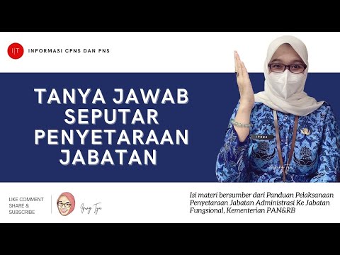 TANYA JAWAB TERBARU SEPUTAR PENYETARAAN JABATAN ADMINISTRASI KE JABATAN FUNGSIONAL