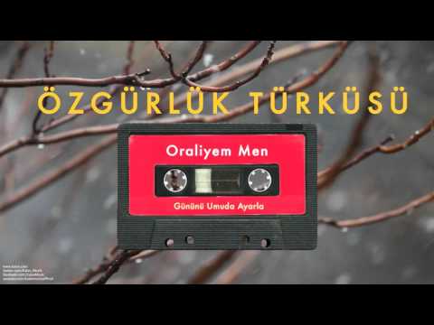 Özgürlük Türküsü - Oraliyem Men [ Gününü Umuda Ayarla © 1993 Kalan Müzik ]