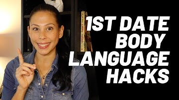 1st Date Body Language Hacks!