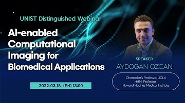 [UNIST Webinar] AI enabled Computational Imaging for Biomedical Applications.  22.03.18