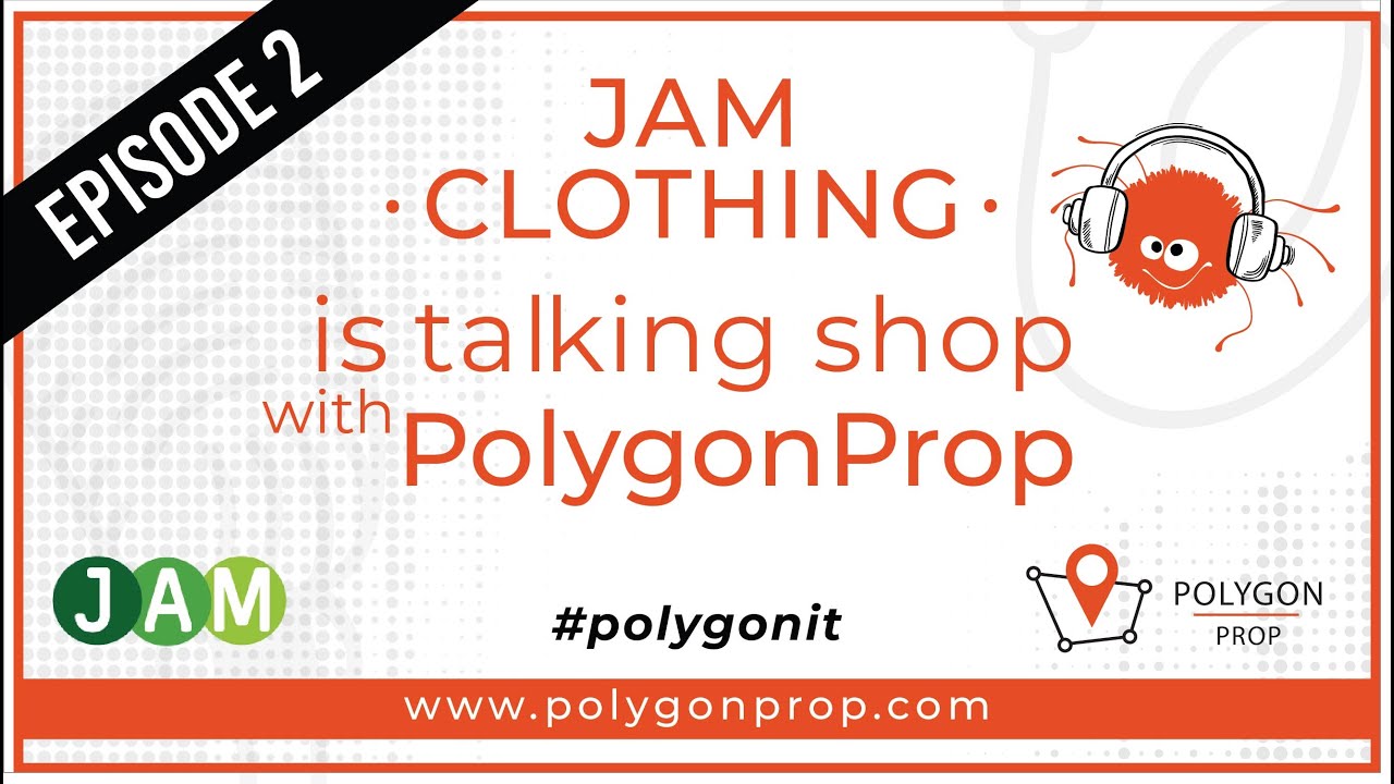 Talking Shop with PolygonProp and JAM Clothing   Expansion Plans 2