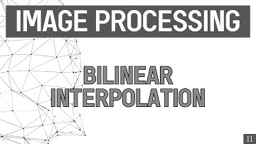 Image Processing | Part-2 | Bilinear Interpolation