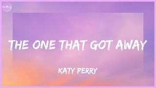 Katy Perry - The One That Got Away (Lyrics)
