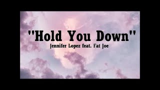 Hold You down - Jennifer Lopez Feat. Fat Joe (Lyrics) Resimi