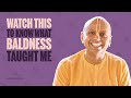 Watch this to know what baldness taught me | Gaur Gopal Das