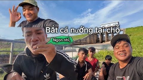 Siu Pal cùng team Y ĐIÊU Đi ￼￼quăng chài bắt cá,