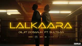 Diljit Dosanjh: Lalkaara (Video) Feat. Sultaan | GHOST | Intense, Raj Ranjodh