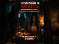 Anaisa #terror #medo #possessão #sobrenatural #mistério