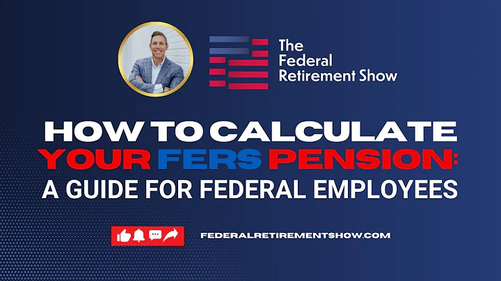 How to Calculate Your FERS Pension - A Guide for Federal Employees
