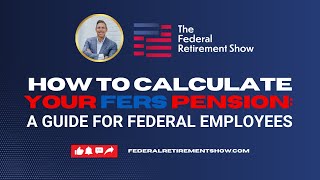 How To Calculate Your Fers Pension - A Guide For Federal Employees
