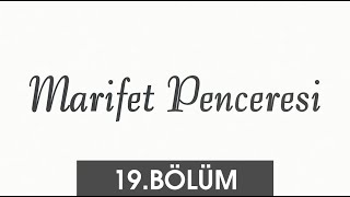 Marifet Penceresi 19. Bölüm Şefik Kocaman Hocaefendi 