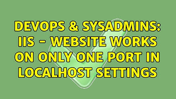 DevOps & SysAdmins: IIS - Website works on only one port in localhost settings (3 Solutions!!)