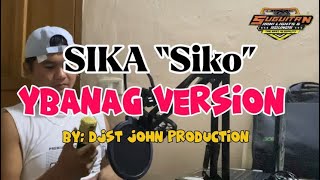 Sika “Siko” IBANAG version By; DjSt John Remix 