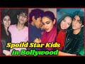 10 Spoiled Star Kids in Bollywood | Ananya Panday, Khusi Kapoor, Sara ali Khan, Janhvi Kapoor