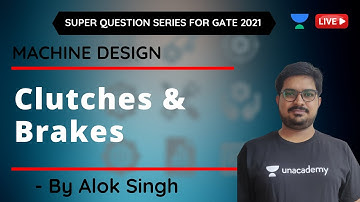 L 22 | Brakes | Clutches & Brakes | Machine Design | GATE & ESE 2021 Exam | Alok Singh