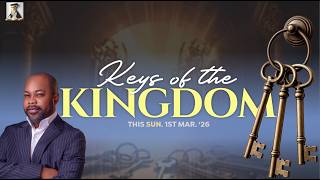 KEYS TO THE KINGDOM | 1st Mar. 26 || Isaiah Macwealth
