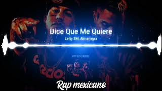 Dice Que Me Quieres - Lefty SM, Almanegra [Letra]