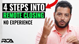 4 STEPS To Get Into High Ticket REMOTE CLOSING with NO EXPERIENCE