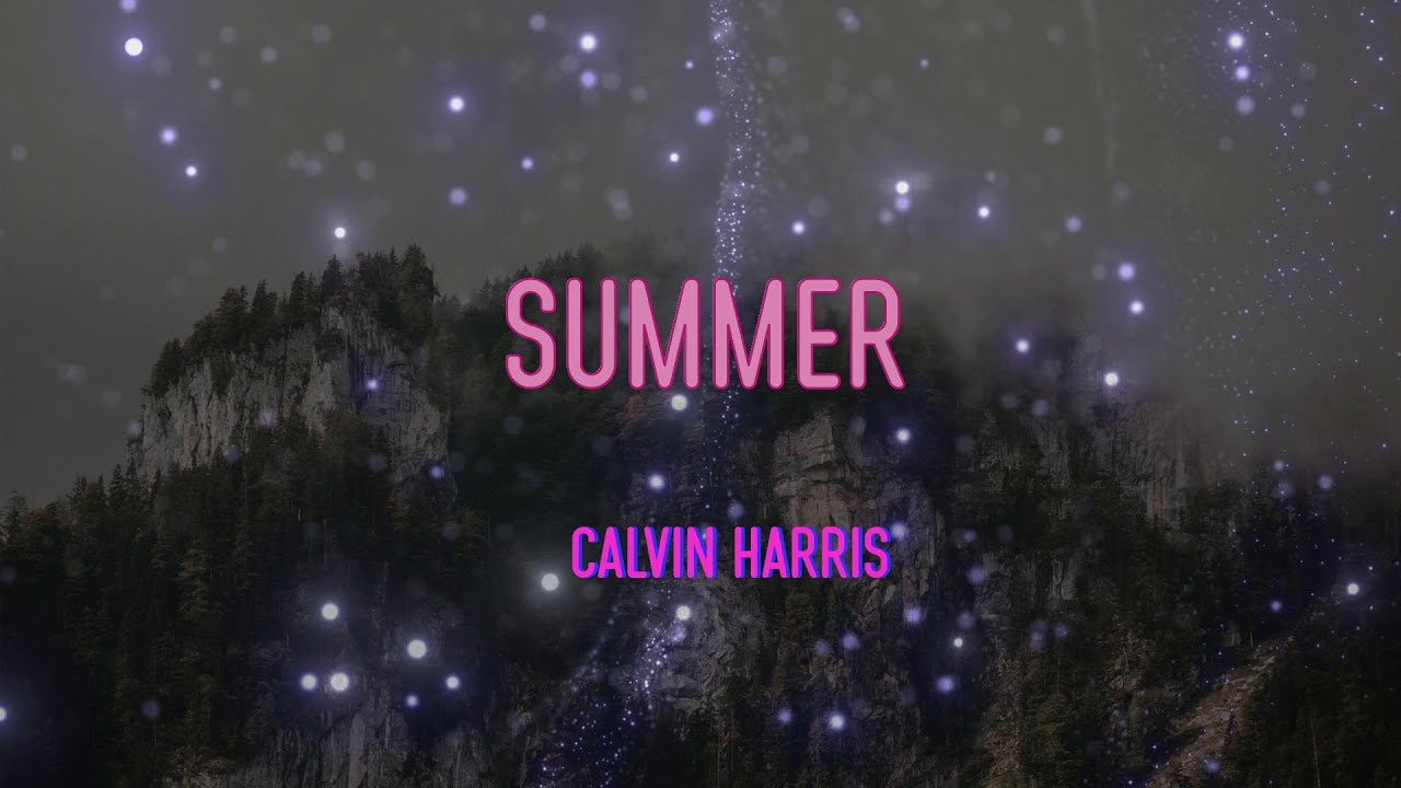 Calvin Harris - Summer Lyrics | When I Met You In The Summer