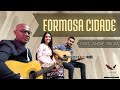 Formosa Cidade - Pr Paulo Mendes e Ana Paulla [participação: André Rocha]
