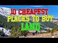 Top 10 cheapest places you can buy land homesteading and tiny house