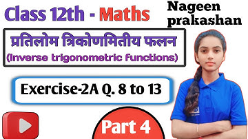 Class 12th math chapter 2 inverse trigonometric function exercise 2A part-4 nageen prakashan Madh...