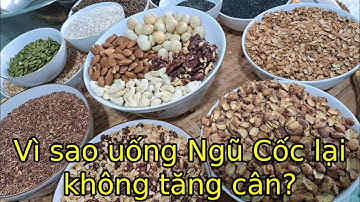 Vì sao uống Ngũ Cốc lại không tăng cân?| Bột ngũ cốc mầm Kim Hồng