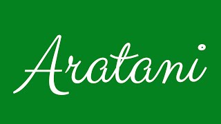 Learn How To Sign The Name Aratani Stylishly In Cursive Writing