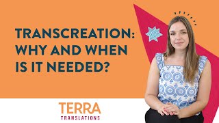 Transcreation: Why and When is it Needed?