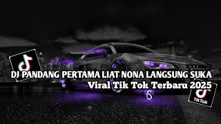 Download Lagu DJ PANDANG PERTAMA LIAT NONA LANGSUG SUKA | DJ STECU VIRAL TIK TOK TERBARU 2025 YANG KALIAN CARI² MP3