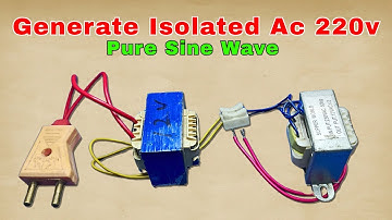 Isolated Transformer Power Supply | How To Generate Isolated Ac 220v