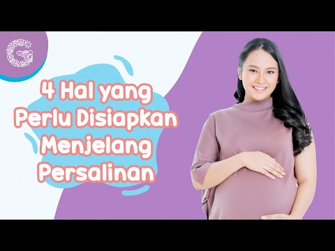 Video: Bagaimana Mempersiapkan Persalinan?