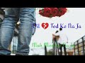 Dil Tod Ke Na Ja Muh Mod Ke Na Ja || WhatsApp Status || Pyaar Ke Side Effect || Rakesh Pandit