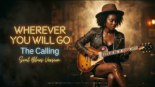 Wherever You Will Go – The Calling | Blues Cover (2001)
