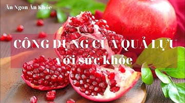 Công dụng của quả Lựu với sức khoẻ