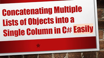 Concatenating Multiple Lists of Objects into a Single Column in C#  Easily