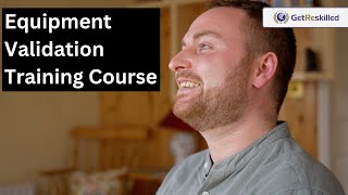 GetReskilled's Equipment Validation Training Course