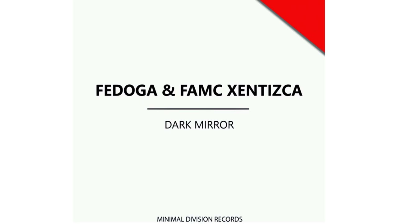 Watch Fedoga & Famc Xentizca - Dark Mirror (Original Mix) on YouTube Watch Fedoga & Famc Xentizca - Dark Mirror (Original Mix) on YouTube