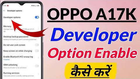 OPPO A17K me developer option setting kaise kare | how to enable developer option in OPPO A17K